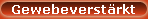 Gewebeverst�rkt