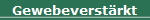 Gewebeverst�rkt